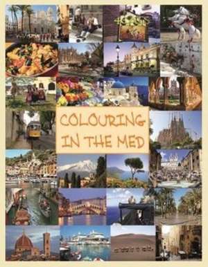 COLOURING IN THE MED de Sarah-Jane Bentley