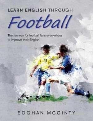 Learn English Through Football de Eoghan McGinty