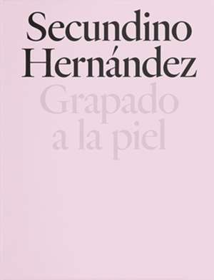 SECUNDINO HERNANDEZ:GRAPADO A LA PIEL PB