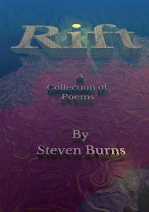 Rift A Collection of Poems de Steven Burns