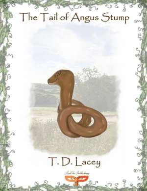 The Tail of Angus Stump de T. D. Lacey