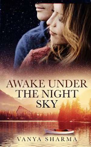 Awake Under the Night Sky de Vanya Sharma