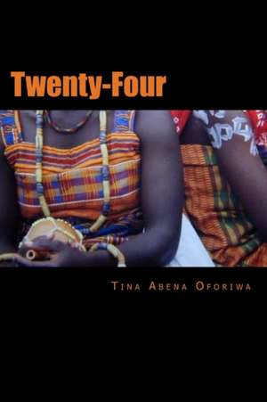Twenty Four de Tina Abena Oforiwa