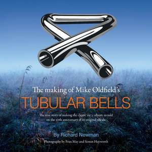 The The making of Mike Oldfield's Tubular Bells de Richard Newman