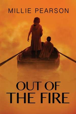 Out of the Fire de Millie Pearson