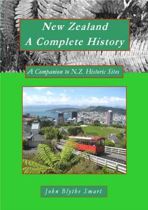 New Zealand A Complete History de John Blythe Smart