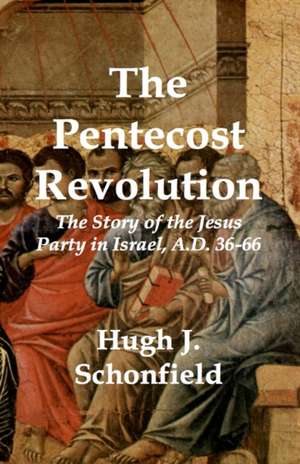 The Pentecost Revolution de Hugh J. Schonfield