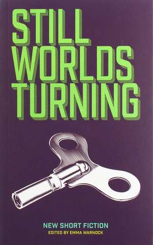 Still Worlds Turning de Emma Warnock