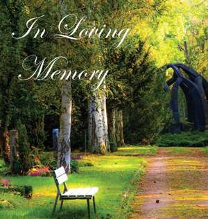 In Loving Memory Funeral Guest Book, Celebration of Life, Wake, Loss, Memorial Service, Condolence Book, Church, Funeral Home, Thoughts and In Memory Guest Book (Hardback) de Lollys Publishing