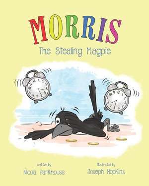 Morris The Stealing Magpie de Nicola Parkhouse