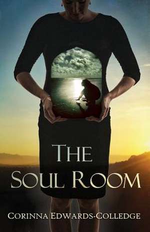 The Soul Room de Edwards-Colledge Corinna