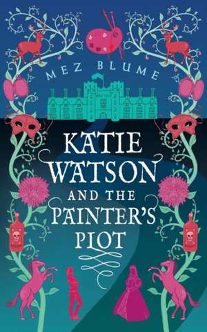 Katie Watson and the Painter's Plot de Mez Blume