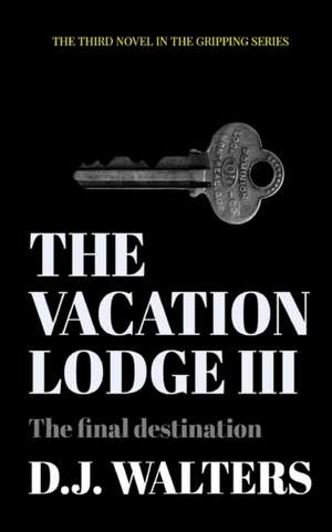 The Vacation Lodge III de D J Walters