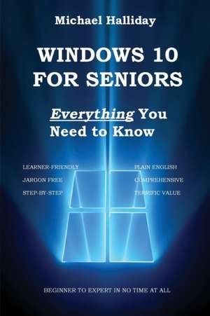 Windows 10 For Seniors de Michael Halliday