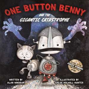 One Button Benny and the Gigantic Catastrophe de Alan Windram