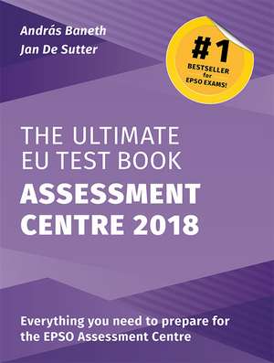 The Ultimate EU Test Book Assessment Centre 2018 de András BANETH