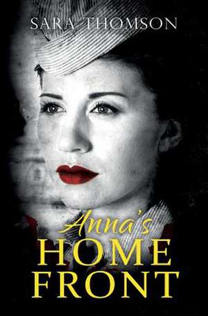 Anna's Home Front de Sara Thomson