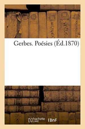 Gerbes. Poésies de ""