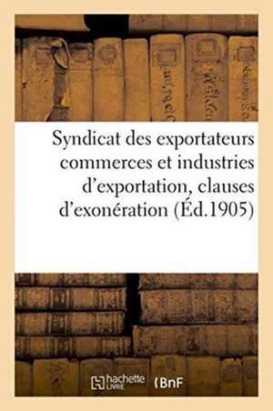 Syndicat Des Exportateurs Commerces Et Industries d'Exportation Réforme Des Clauses d'Exonération de ""