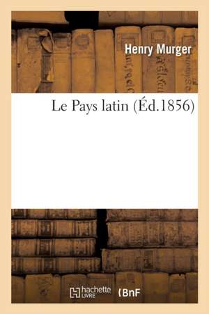 Le Pays Latin de Henry Murger