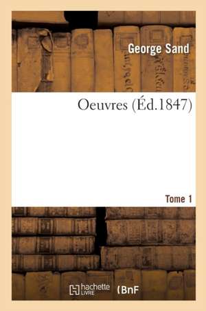 Oeuvres Tome 1 de George Sand