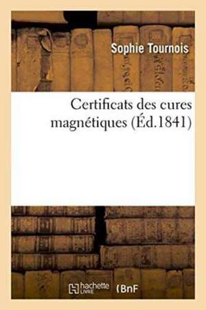 Certificats Des Cures Magnétiques de Sophie Tournois