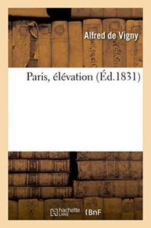 Paris, élévation de Alfred De Vigny