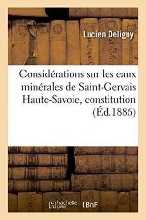 Considérations Sur Les Eaux Minérales de Saint-Gervais Haute-Savoie, Constitution Chimique de Lucien Deligny