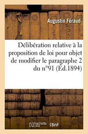 Délibération Relative À La Proposition de Loi Ayant Pour Objet de Modifier Le Paragraphe 2 Du N°91 de Féraud