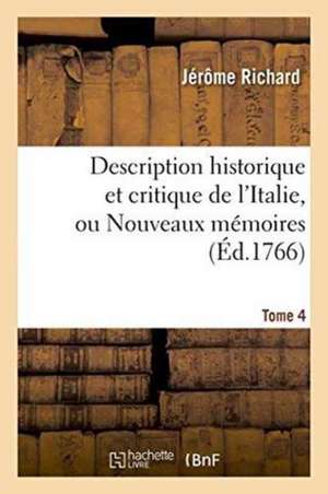 Description Historique Et Critique de l'Italie, Tome 4 de Jérôme Richard