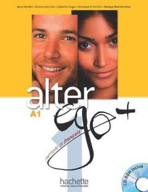 Alter Ego +: Niveau 1 Livre de L'Eleve + CD-ROM + Parcours Digital [With CDROM]