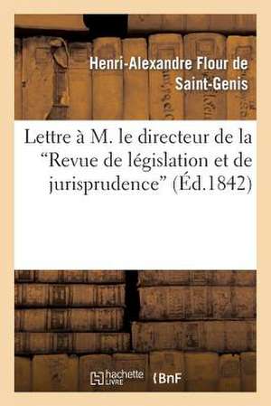 Lettre A M. Le Directeur de La 'Revue de Legislation Et de Jurisprudence', En Reponse A M. Worms: , Sur La Constitution Territoriale Du Pays Musulman de Flour De Saint-Genis-H-A