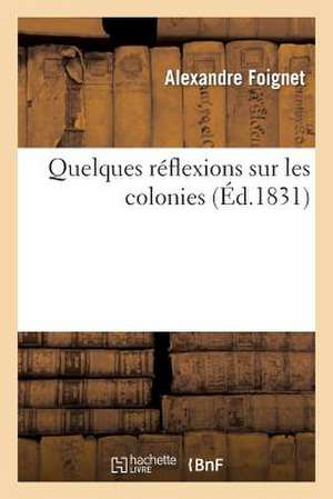 Quelques Reflexions Sur Les Colonies de Foignet-A