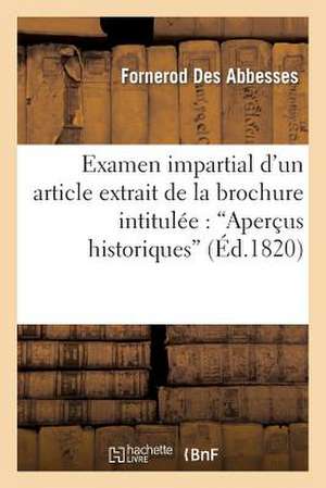 Examen Impartial D'Un Article Extrait de La Brochure Intitulee: Et Envoyee Devant La Cour D'Assises de Paris de Fornerod Des Abbesses