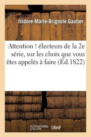 Attention ! Electeurs de La 2e Serie, Sur Les Choix Que Vous Etes Appeles a Faire de Gautier-I-M-B