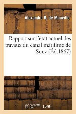 Rapport Sur L'Etat Actuel Des Travaux Du Canal Maritime de Suez