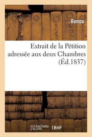 Extrait de La Petition Adressee Aux Deux Chambres, Pour Obtenir La Liquidation de Sa Pension