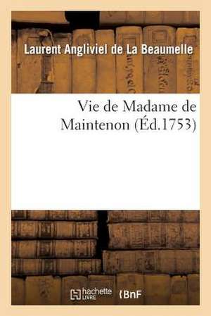 Vie de Madame de Maintenon. Tome Premier