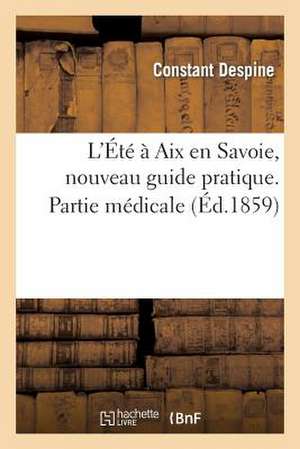 L'Ete a AIX En Savoie, Nouveau Guide Pratique.Partie Medicale