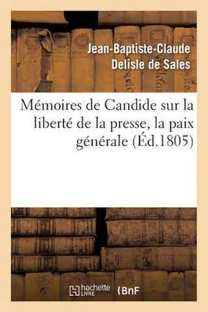 Memoires de Candide Sur La Liberte de La Presse, La Paix Generale