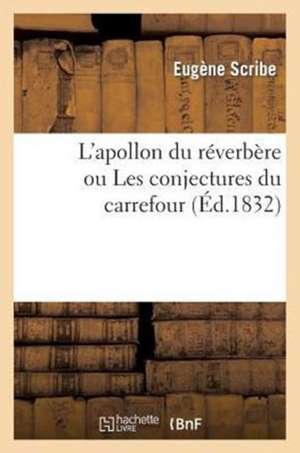 L'Apollon Du Reverbere Ou Les Conjectures Du Carrefour