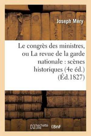 Le Congres Des Ministres, Ou La Revue de La Garde Nationale