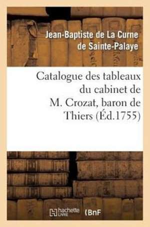 Catalogue Des Tableaux Du Cabinet de M. Crozat, Baron de Thiers