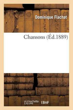 Chansons (Éd.1889) de Flachat