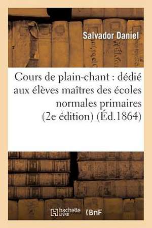Daniel, S: Cours de plain-chant