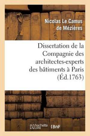 Dissertation de La Compagnie Des Architectes-Experts Des Batimens a Paris