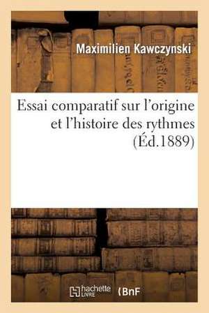 Essai Comparatif Sur L'Origine Et L'Histoire Des Rythmes