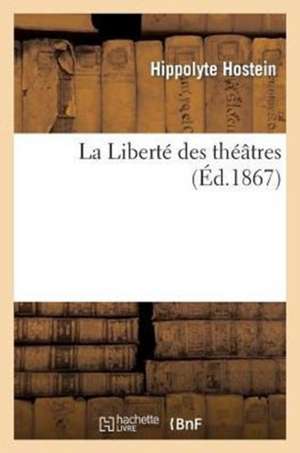 La Liberte Des Theatres (Ed.1867)