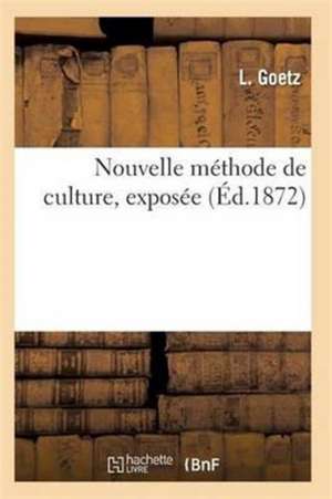 Nouvelle Méthode de Culture de Goetz-L