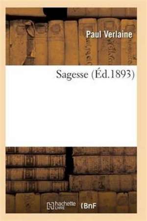 Sagesse 3e Éd de Verlaine-P